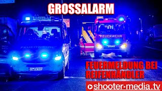 🚒 FEUERMELDUNG bei Reifenhändler 🚒  🚨 GROSSALARM für die Feuerwehren 🚨 [upl. by Edgar659]