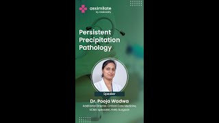 Persistent Precipitation Pathology  Medical Case Discussion  Assimilate by Medvarsity [upl. by Ellwood229]