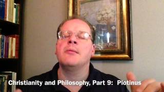 Christianity and Philosophy Part 9 Plotinus [upl. by Eugenie]