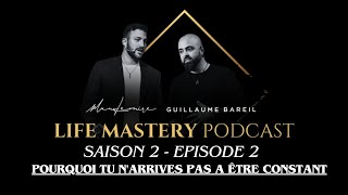 Pourquoi tu narrives pas a être constant  S202  Life Mastery Podcast [upl. by Cristy]