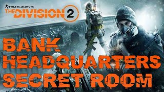 The Division 2 Bank Headquarters SECRET ROOM [upl. by Alleyn]