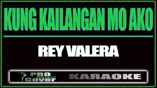 Kung kailangan mo ako  REY VALERA KARAOKE [upl. by Auj108]