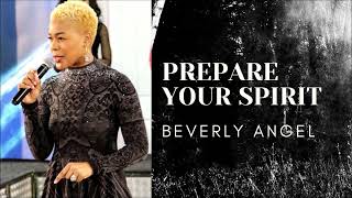 PREPARE YOUR SPIRIT  Prophetess Beverly Angel  MUST WATCH [upl. by Teryl]