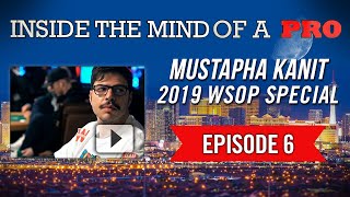 Inside the Mind of a Pro Mustapha Kanit  2019 WSOP 6 [upl. by Rosmarin860]