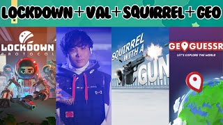 GAMING DAY LOCKDOWN Protocol Valorant Squirrel with a Gun Geoguessr VOD 9124 [upl. by Lerud]