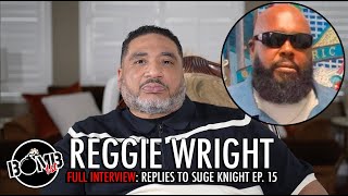 Reggie Wright Replies To Suge Knights Episode 15 Accusations Full Interview [upl. by Dadirac]