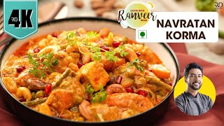 Veg Navratan Korma  मिक्स वेज नवरतन कोरमा बनाने का तरीका  Mixed Veg recipe  Chef Ranveer Brar [upl. by Steere]