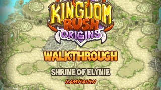 Kingdom Rush Origins Walkthrough Shrine of Elynie stg15 Campaign Veteran [upl. by Amor]