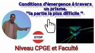 Conditions démergence dun rayon lumineux à travers un prisme CPGE  Faculté  Agrégation [upl. by Magree109]