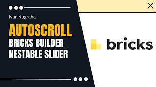 Easy Auto Scrolling on Bricks Builder Nestable Slider [upl. by Roosnam]