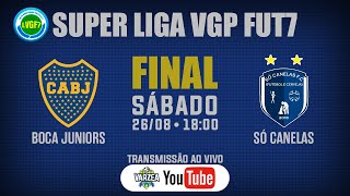 Boca Juniors x Só Canelas FC • Final • Super Liga VGP Fut7 [upl. by Anoyek]