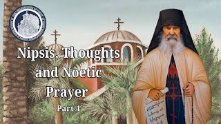 Nipsis Spiritual Watchfulness Thoughts and Noetic Prayer  Part 4 [upl. by Deden358]