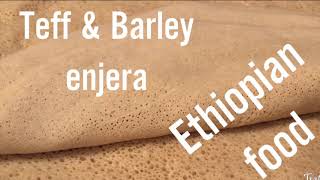 How to make enjera from Teff and BarleyEthiopian food recipe [upl. by Amasa]