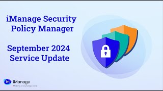 iManage Security Policy Manager  September 2024 Service Update [upl. by Elinet736]