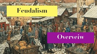 Feudalism An Overview [upl. by Gasperoni]