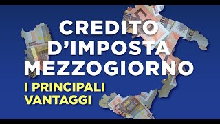 CREDITO dIMPOSTA per il MEZZOGIORNO I principali VANTAGGI  RiESCo [upl. by Lucinda472]