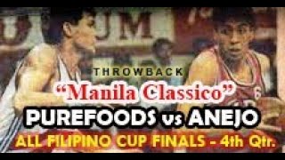 PUREFOODS VS ANEJO  THROWBACK quotMANILA CLASSICOquot FINALS  4TH QTR [upl. by Webb]