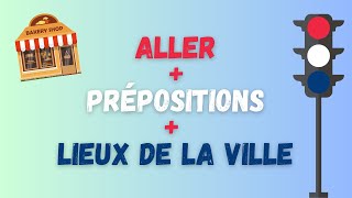 Aller  prépositions  lieux de la ville Easy French Lesson for beginners [upl. by Gazo]