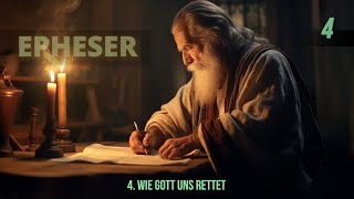 4  Wie Gott uns rettet  Epheser [upl. by Valery]