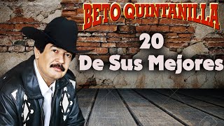 Beto Quintanilla Exitos  20 De Sus Mejores [upl. by Amleht]