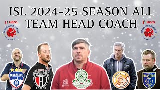 ISL Season 11 all team Head Coach 🤩❤️  ISL 202425 season all team Head Coach ❤️  ISL [upl. by Okier]