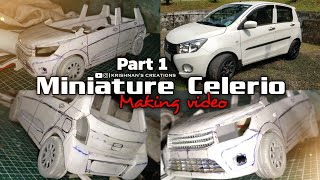 Miniature Celerio Car Making Video  Part 1  KRISHNANS CREATIONS [upl. by Jesher]