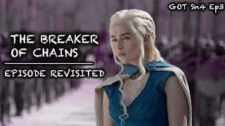 Game of Thrones  Breaker of Chains  Episode Revisited Sn4Ep3 [upl. by Gereron]