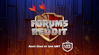 Clash of Clans  Forums vs Reddit Livestream RECAP [upl. by Blakely79]