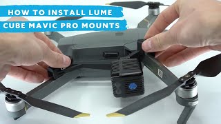 How to Install Lume Cube Mavic Pro Mounts [upl. by Standush]