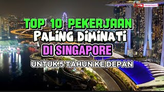 10 pekerjaan paling diminati di Singapura untuk 5 tahun ke depan [upl. by Etana]