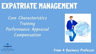 Expatriate Management  International Business  From A Business Professor [upl. by Niuqaoj]