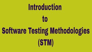 software Testing MethodologiesSTM Introduction [upl. by Gutow]