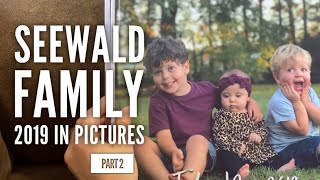 Seewald Family 2019 in Pictures part 2 [upl. by Inan]