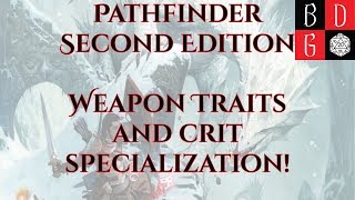 Pathfinder Second Edition Weapon Traits And Crit Specialization REVEALED ALL WEAPONS OP [upl. by Arabeila]