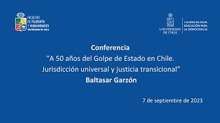 Conferencia Baltasar Garzón A 50 años del Golpe de Estado en Chile [upl. by Bramwell956]