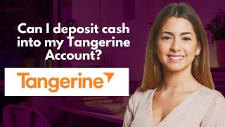 Can I deposit cash into my Tangerine Account [upl. by Aneet]