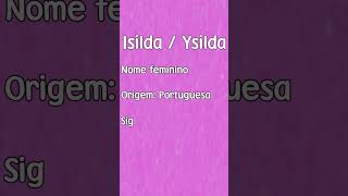 ISILDA  YSILDA  SIGNIFICADO E ORIGEM DO NOME SHORTS [upl. by Oremar]