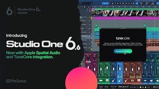 Introducing Studio One 66 with Apple Spatial Audio amp TuneCore Integration  PreSonus [upl. by Lottie]