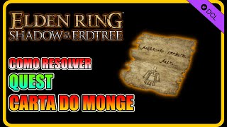 ELDEN RING DLC COMO RESOLVER A QUEST DA CARTA DO MONGE [upl. by Wise832]