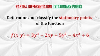 STATIONARY POINTS IN TWO VARIABLES  Nature of Stationary Points  Hessian Matrix [upl. by Anitac50]