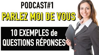 PARLEZ MOI DE VOUS  EXEMPLES QUESTIONS RÉPONSES EN ENTRETIEN D’EMBAUCHE Podcast1 [upl. by Allevon]