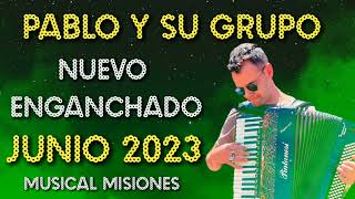 Pablo y su Grupo  Nuevo Enganchado Junio 2023 [upl. by Avi]