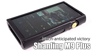 Shanling M9 Plus player review — did they nail it [upl. by Atekihc]