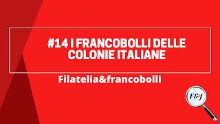 I FRANCOBOLLI DELLE COLONIE ITALIANE  Filateliaampfrancobolli🔍 [upl. by Leyes]