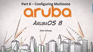 ArubaOS 82 Series Part 8  Configuring Multizone [upl. by Melamie]