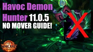 Havoc Demon Hunter 1105 NO MOVER GUIDE Never Use Fel Rush [upl. by Amieva]