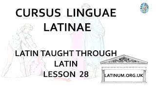 Lesson 28 Conversational Latin Course Cursus Linguae Latinae [upl. by Cappella832]