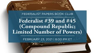 Federalist Papers Book Club Federalist 39 and 45 Compound Republic Limited Number of Powers [upl. by Lira514]