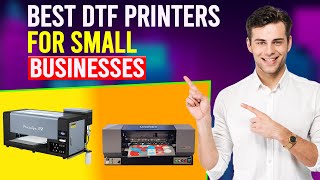 Best DTF Printer For Small Business Which Is The Best DTF Printer For Small Business [upl. by Allana]