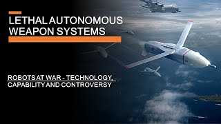 Fully Autonomous Weapon Systems  The technology capability and controversy of robots at war [upl. by Berti888]